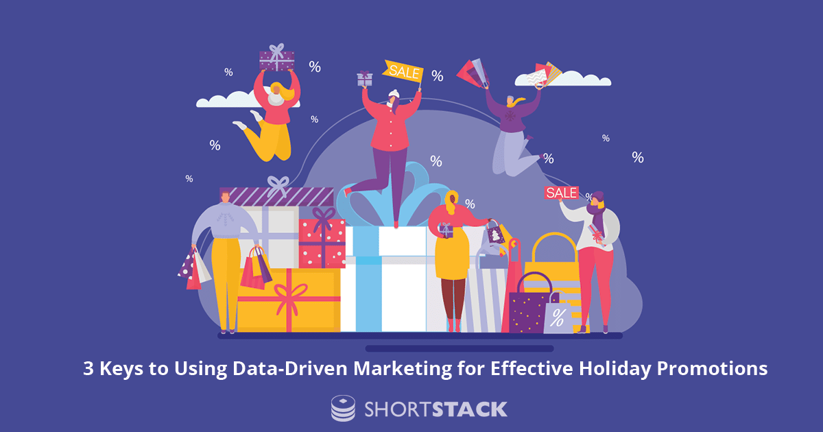 3 Keys to Using Data-Driven Marketing for Effective Holiday Promotions