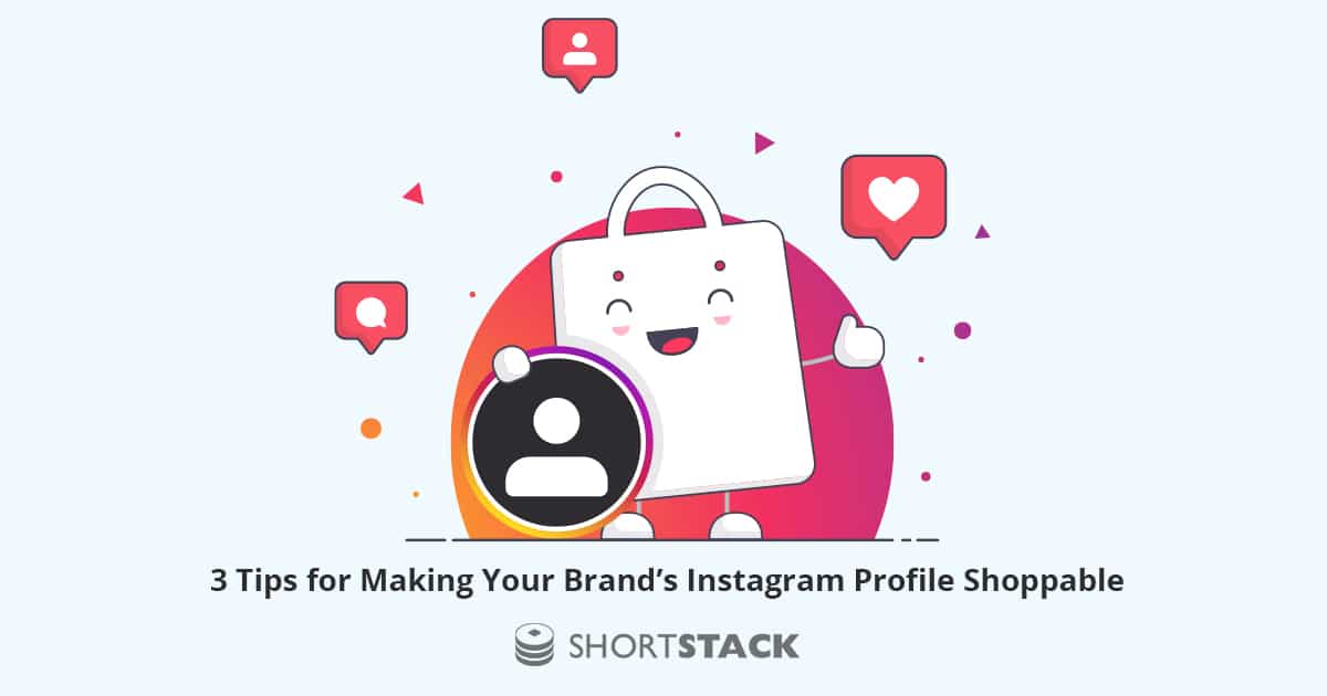 3 Tips for Making Your Brand’s Instagram Profile Shoppable
