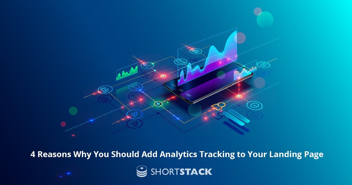 4 Reasons Why You Should Add Analytics Tracking to Your Landing Page