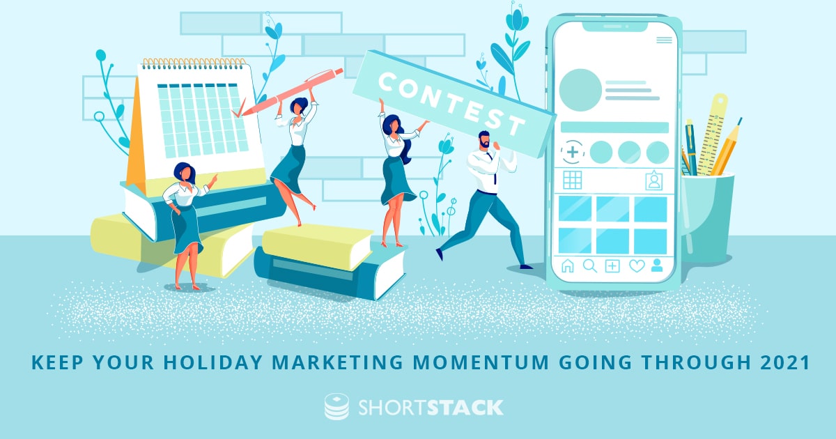 5 (Mostly Effortless) Ways to Keep Your Holiday Marketing Momentum Going Through 2021