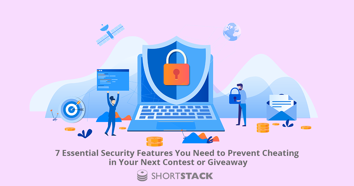 7 Essential Security Features You Need to Prevent Cheating in Your Next Contest or Giveaway