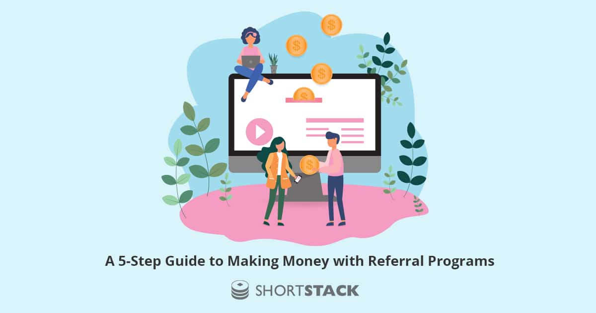 A 5-Step Guide to Making Money with Referral Programs