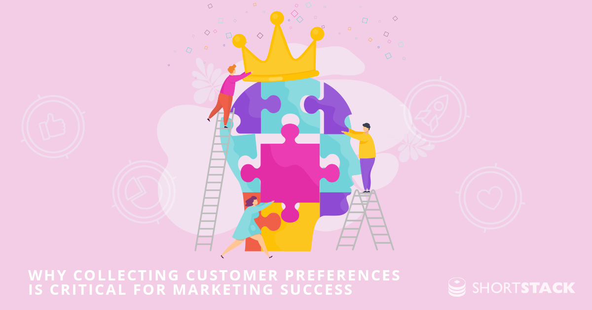 Why Collecting Customer Preferences Is Critical for Marketing Success