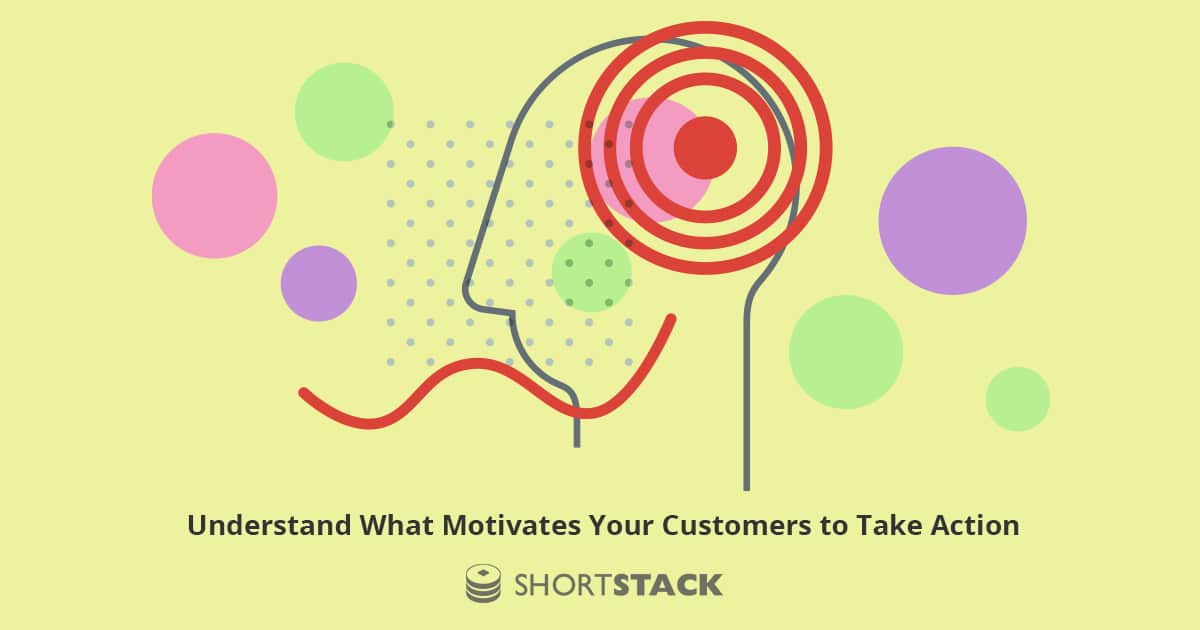 How to Understand What Motivates Your Customers to Take Action