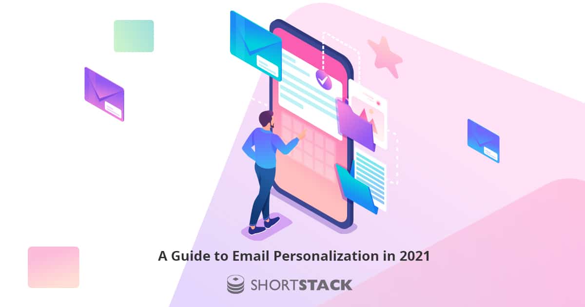 A Guide to Email Personalization in 2021