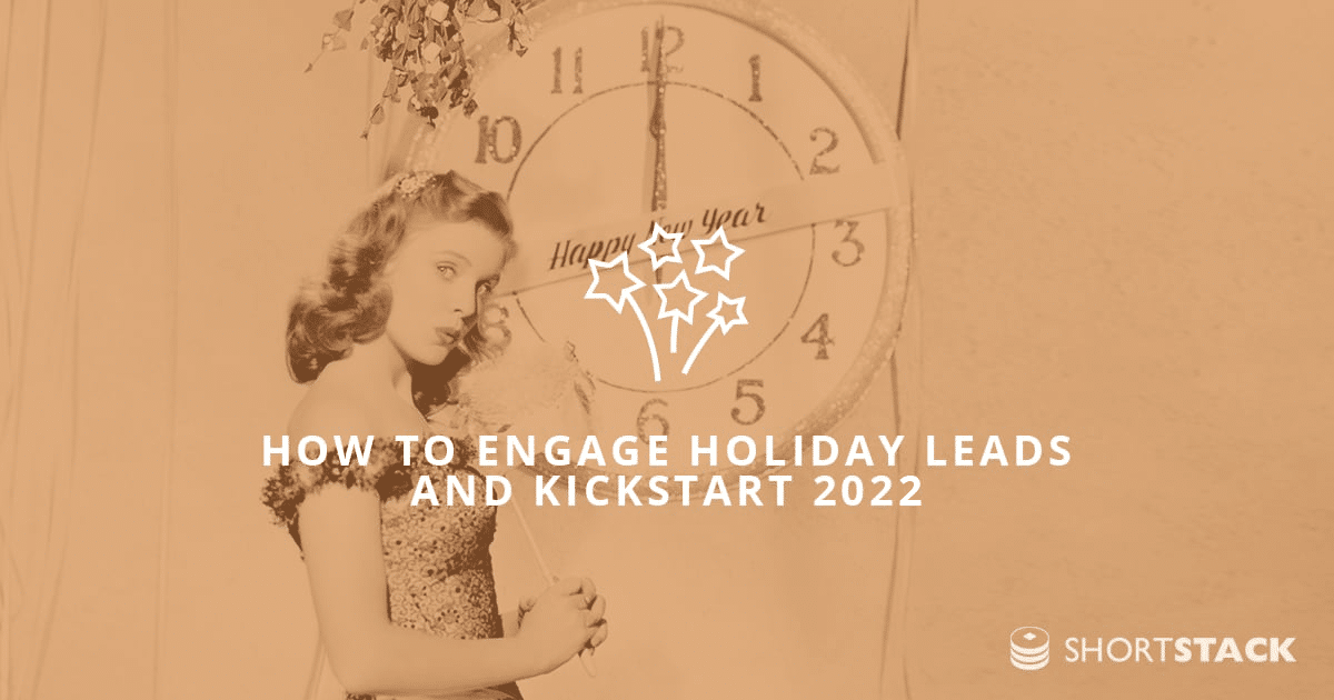 Marketing Doesn’t Stop When the Ball Drops (How to Engage Holiday Leads and Kickstart 2022)