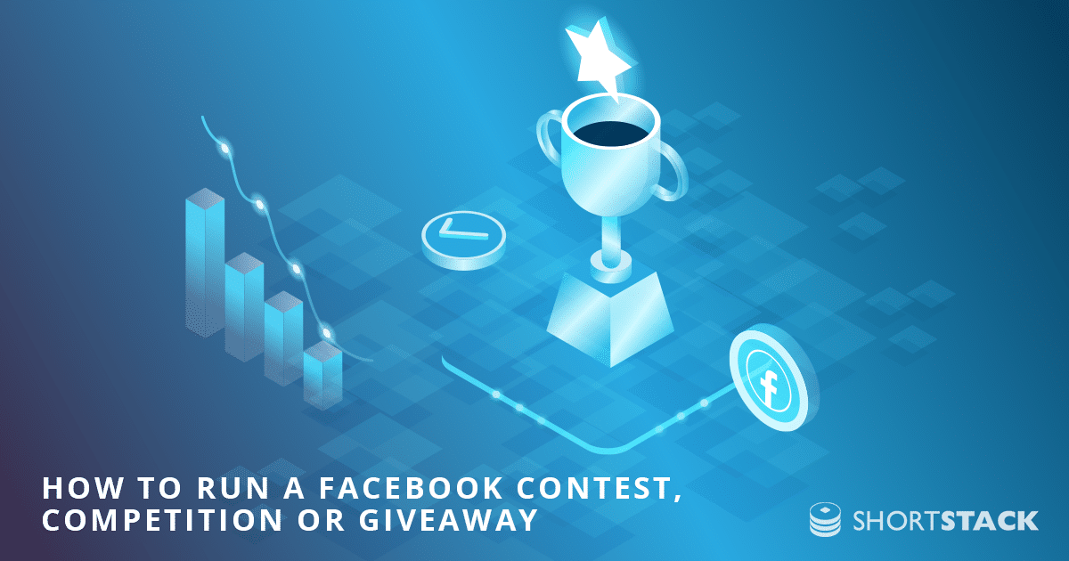 Everything You Need to Know about Running a Facebook Contest, Competition or Giveaway