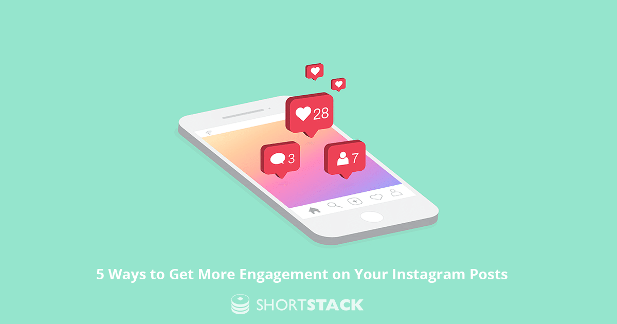 5 Ways to Get More Engagement on Your Instagram Posts