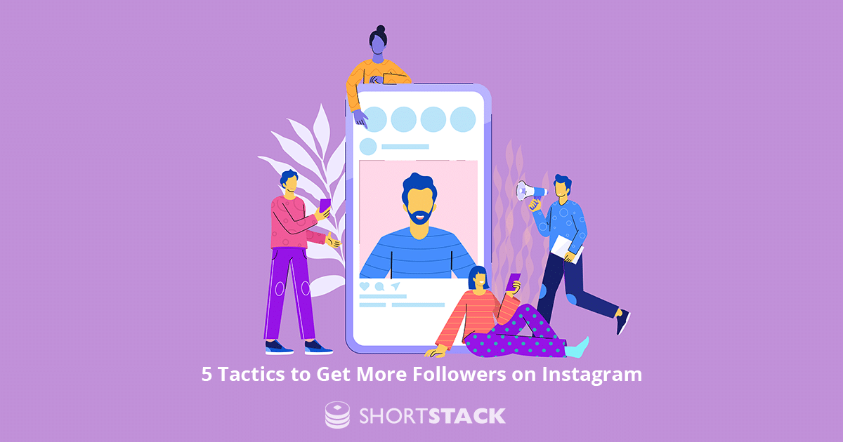 5 Tactics to Get More Followers on Instagram