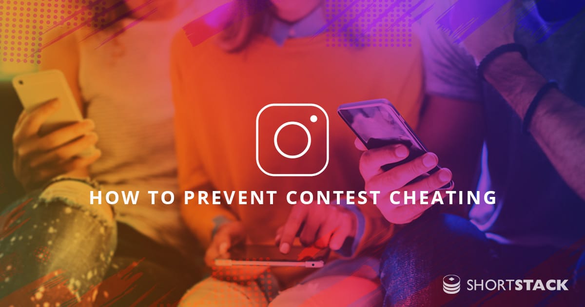 How to Prevent Cheating In Your Facebook and Instagram Contests