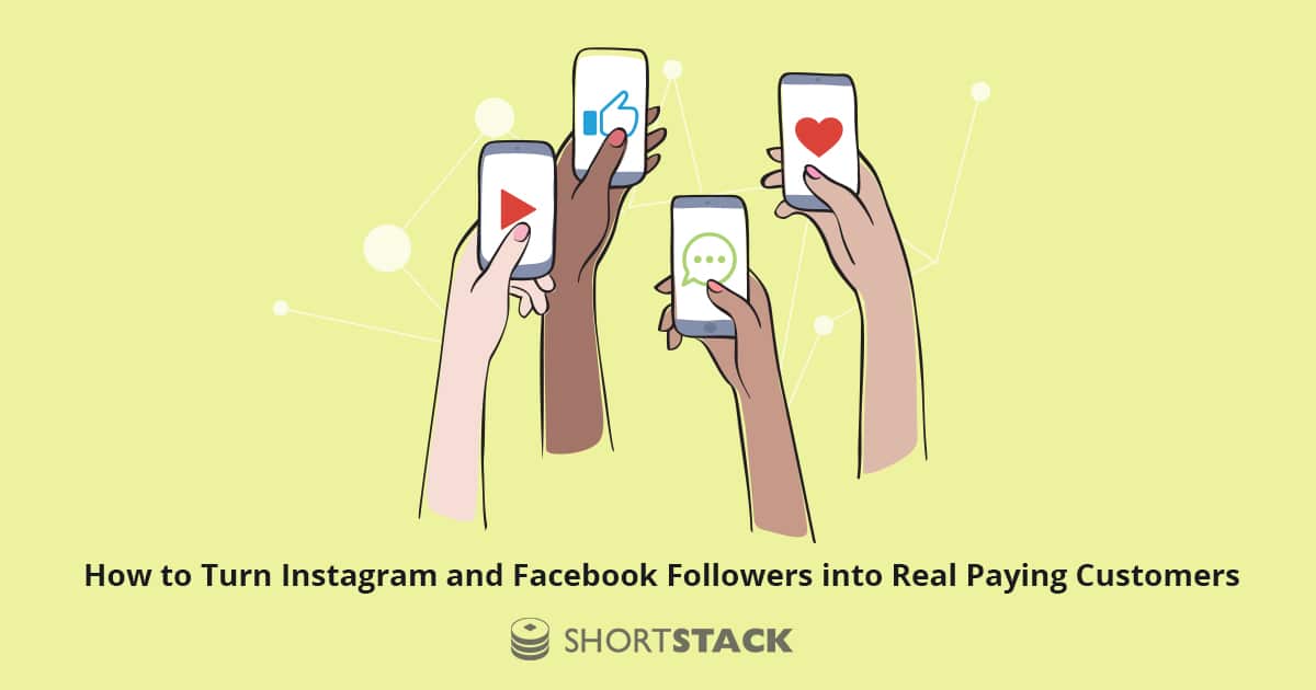 How to Turn Instagram and Facebook Followers into Real Paying Customers