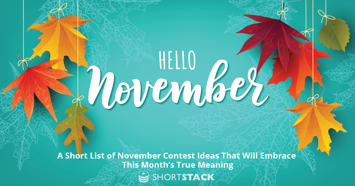 A Short List of November Contest Ideas That Will Embrace This Month’s True Meaning