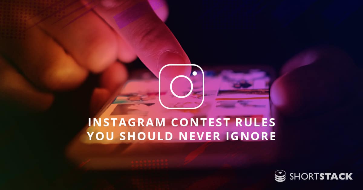 9 Instagram Contest Rules You Should Never Ignore
