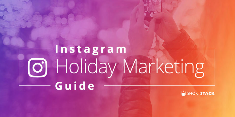 Instagram Holiday Marketing Guide