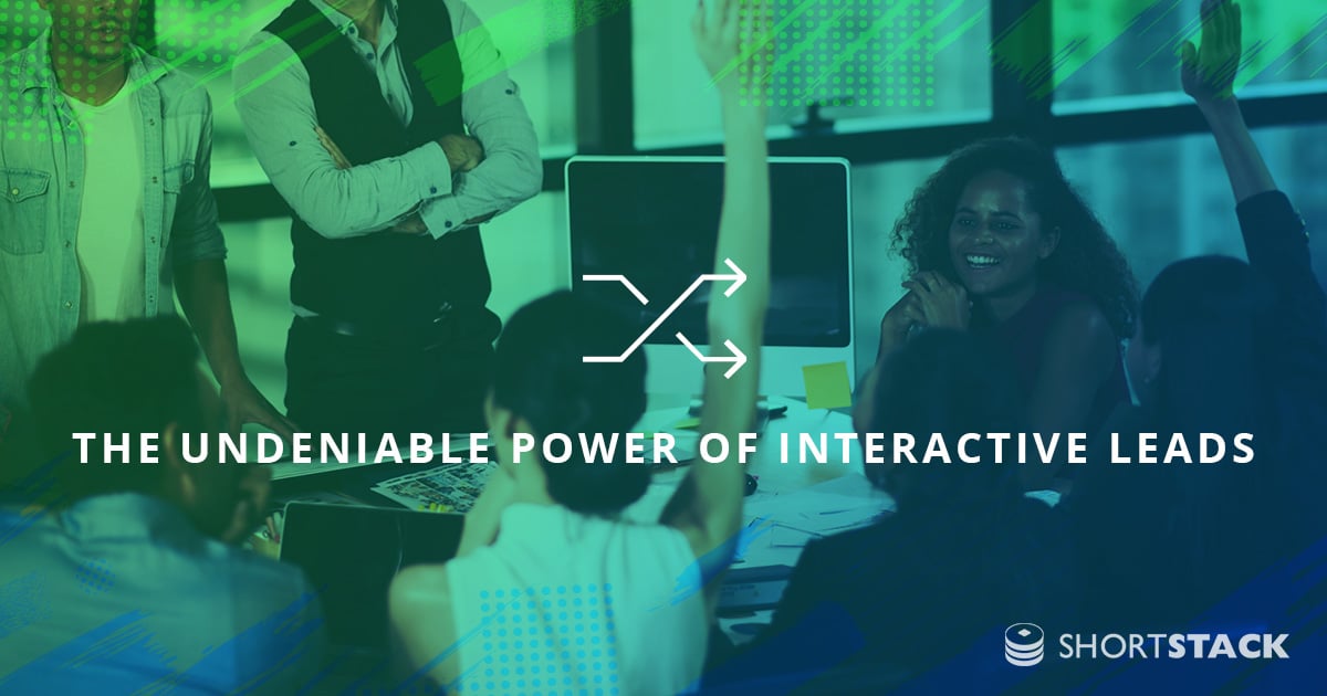 The Undeniable Power of Interactive Leads (And How You Can Tap Into It)