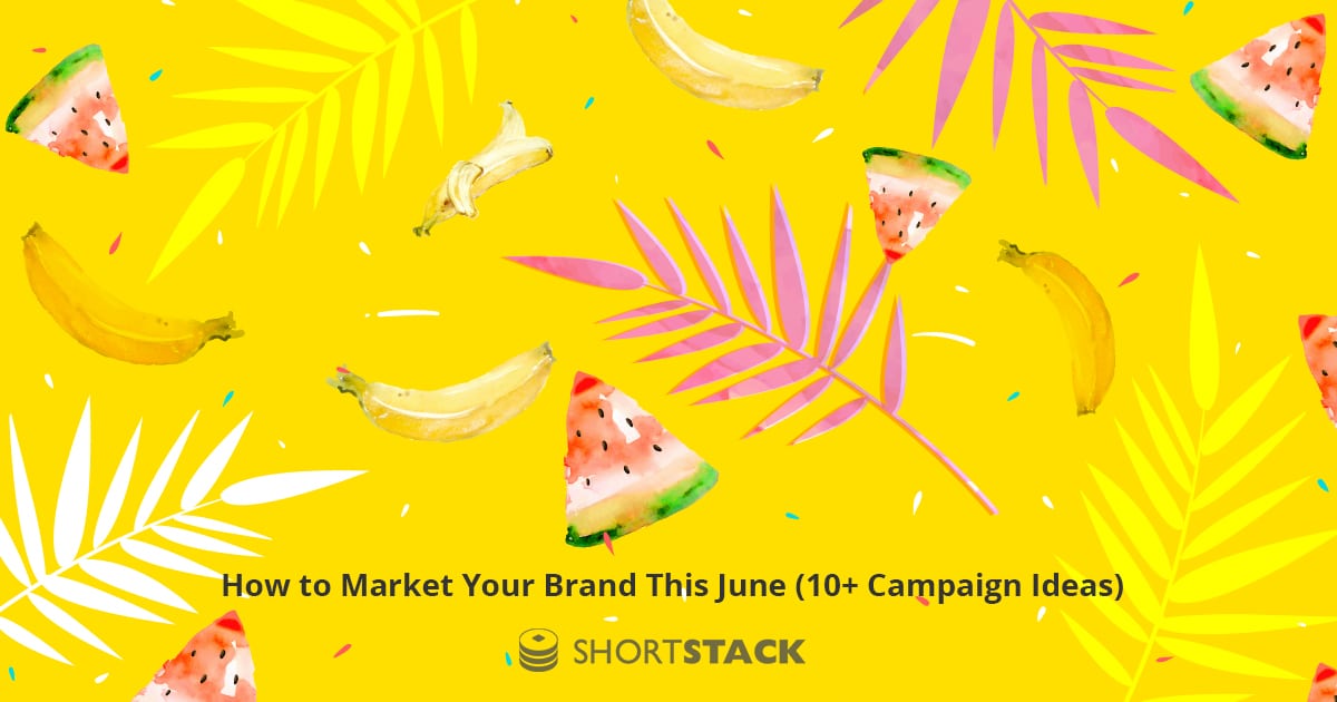 How to Market Your Brand This June (10+ Campaign Ideas)