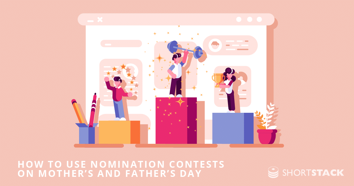 How to Use Nomination Contests to Connect with Your Customers on Mother’s and Father’s Day