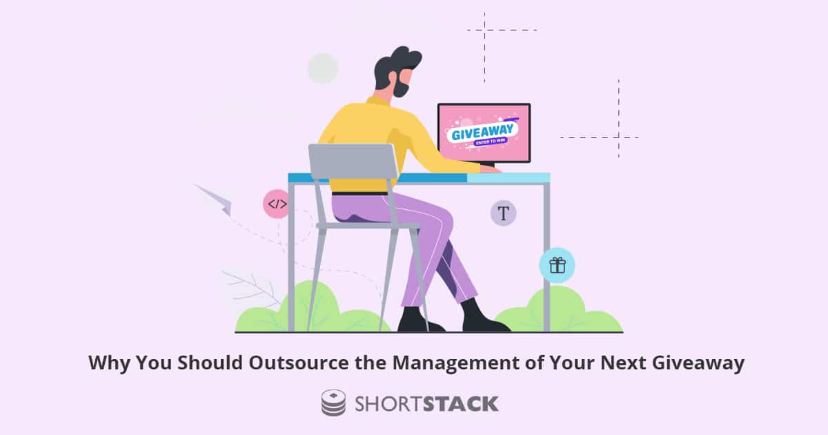 Why You Should Outsource the Management of Your Next Giveaway