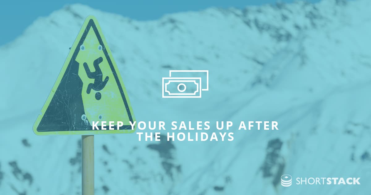 13 Things You Should Do So Your Sales Don’t Fall Off a Cliff After the Holidays