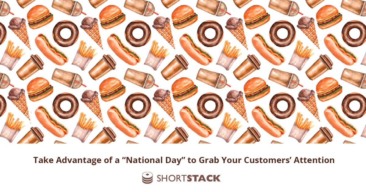 Take Advantage of a “National [Insert Noun/Verb] Day” to Grab Your Customers’ Attention and Promote Engagement