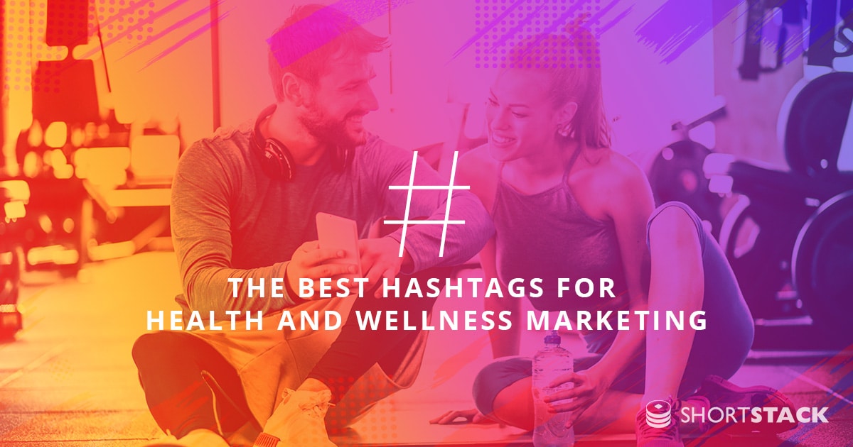 The 62 Best Hashtags for Health and Wellness Marketing