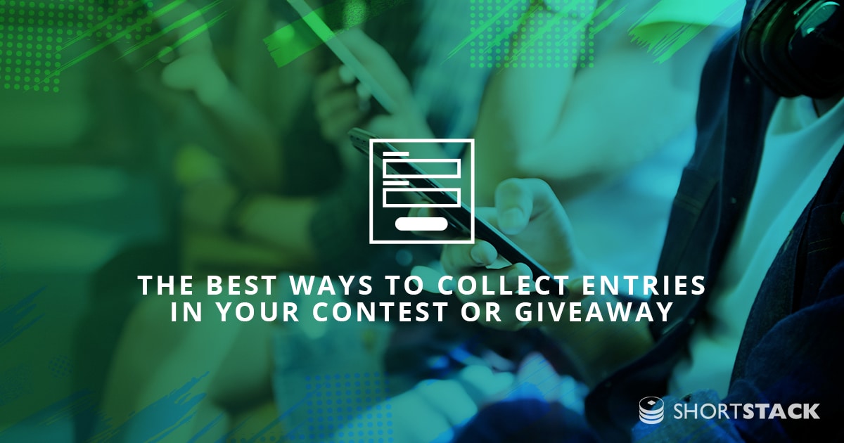 The Best Ways to Collect Entries in your Contest or Giveaway