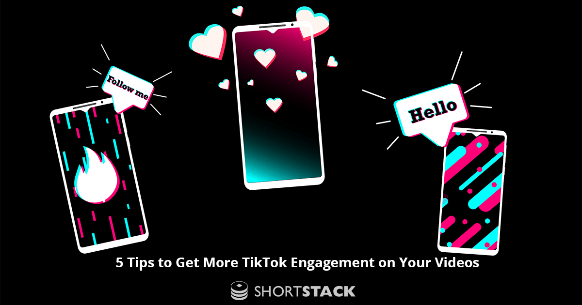 5 Tips to Get More TikTok Engagement on Your Videos