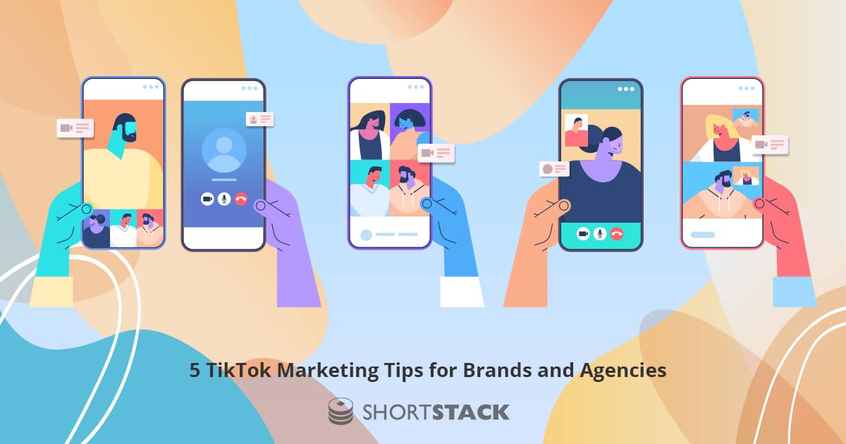 5 TikTok Marketing Tips for Brands and Agencies