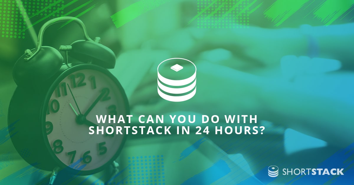 What can you do with ShortStack in 24 hours?